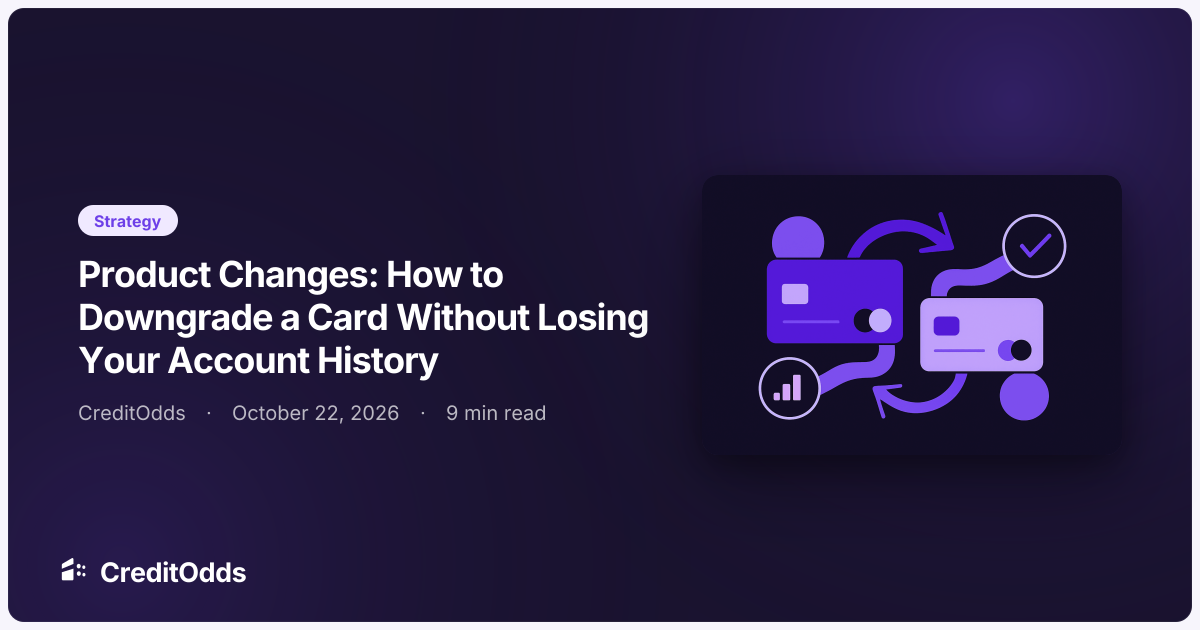 Credit Card Product Change Rules by Issuer… | CreditOdds